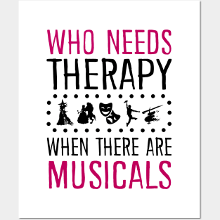 Who Need Therapy When There Are Musicals Posters and Art